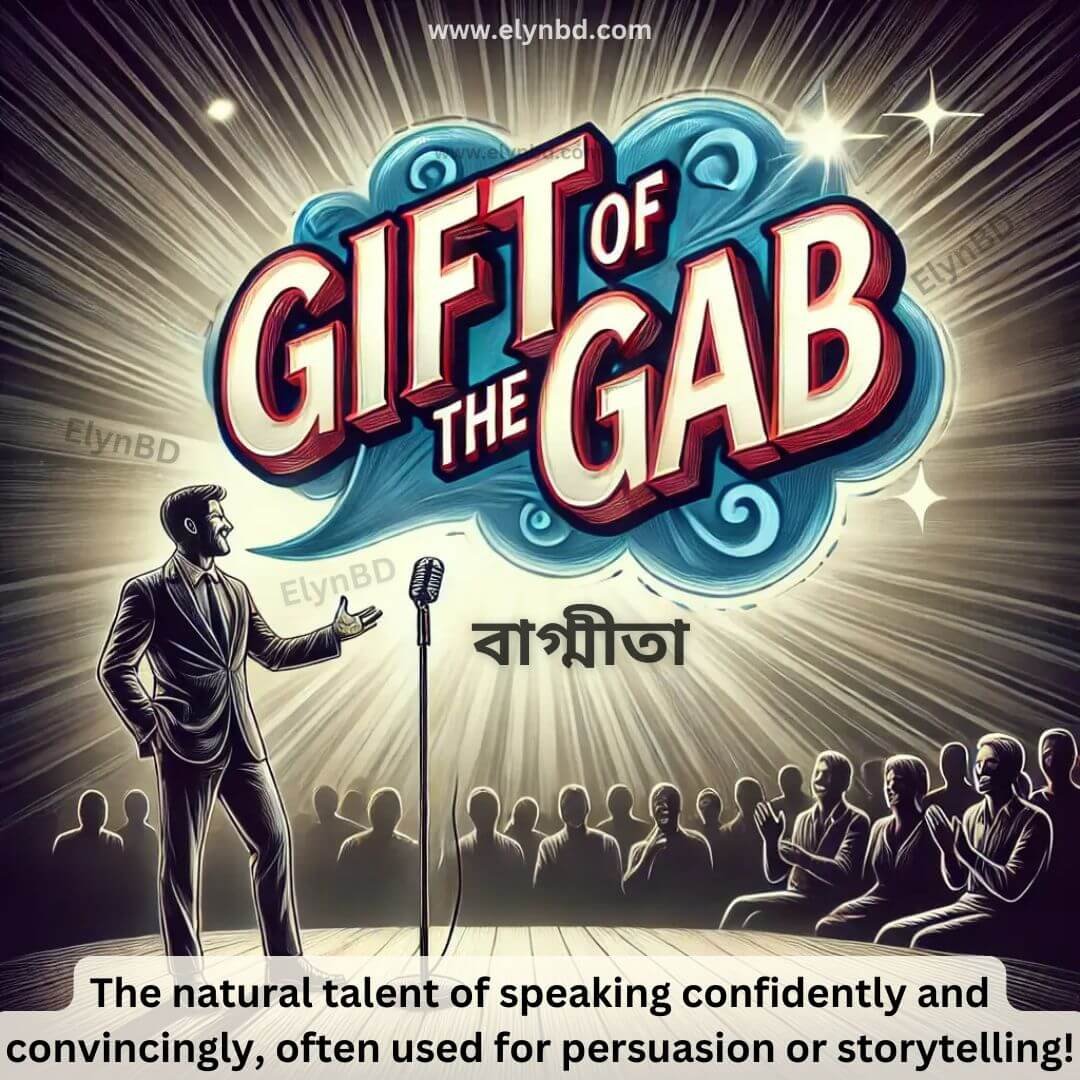 Gift of the Gab Idiom Meaning with English and Bangla Examples by Elynbd.com